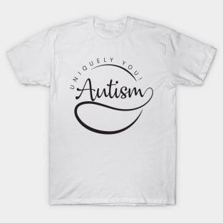 'Autism, Uniquely You!' Autism Awareness Shirt T-Shirt